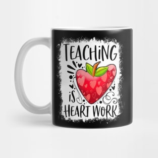 Bleached Teaching Is Heart Work Valentine's Day Teacher Life Mug